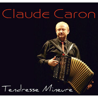 Claude Caron - Tendresse mineure