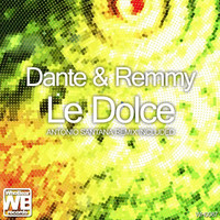 Dante & Remmy - Le Dolce