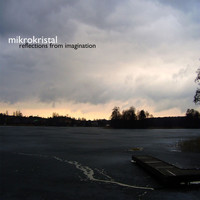 Mikrokristal - Reflections from Imagination