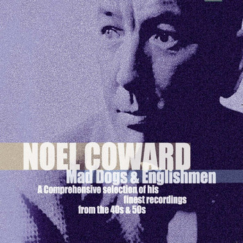 Noel Coward - Mad Dogs & Englishmen (Remastered)