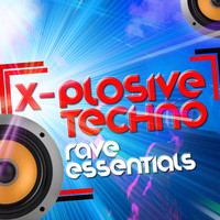 Rave Nation - X-Plosive Techno: Rave Essentials