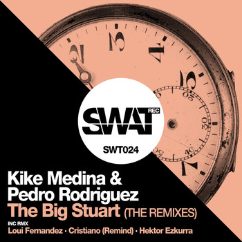 Kike Medina & Pedro Rodriguez - The Big Stuart (The Remixes)