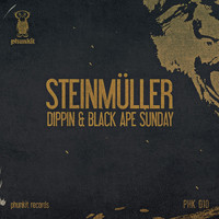Steinmuller - Dippin & Black Ape Sunday