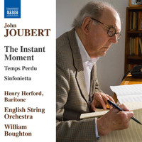 English String Orchestra - John Joubert: The Instant Moment, Op. 110, Temps perdu, Op. 99 & Sinfonietta, Op. 38