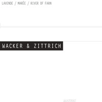 Wacker & Zittrich - Lavende / Marée / River of Farn