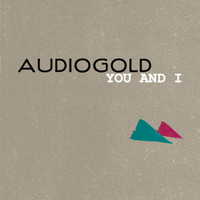 Audiogold - You And I