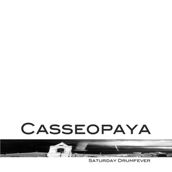 Casseopaya - Saturday Drumfever