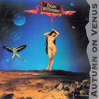 Escape With Romeo - Autumn On Venus