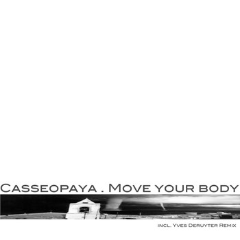 Casseopaya - Move Your Body (Remixes)