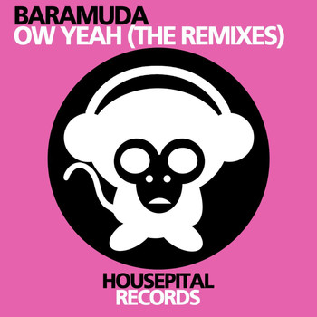 Baramuda - Ow Yeah (The Remixes)