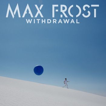 Max Frost - Withdrawal