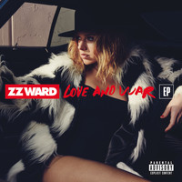 ZZ Ward - Love and War (Explicit)