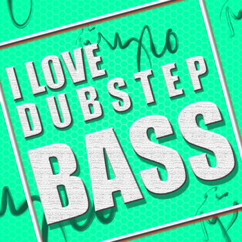 Dubstep DJ|Dubstep Trax|Ultimate Dubstep - I Love Dubstep Bass