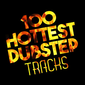 Dubstep DJ|Dubstep Trax - 100 Hottest Dubstep Trax