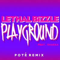Lethal Bizzle - Playground (Poté Remix)