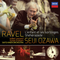 Saito Kinen Orchestra, Seiji Ozawa - Ravel: L'Enfant et les Sortilèges; Shéhérazade