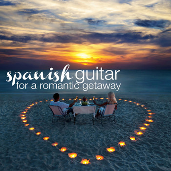 Various Artists - Spanish Guitar for a Romantic Getaway
