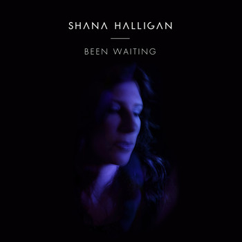 Shana Halligan - Been Waiting - Single