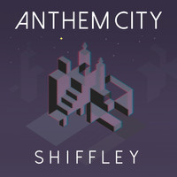 Shiffley - Anthem City
