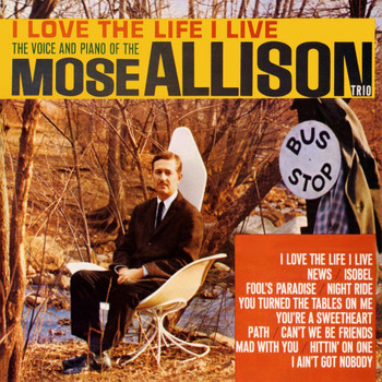 Mose Allison - I Love the Life I Live (Remastered)