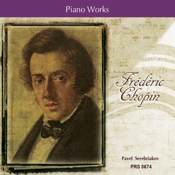 Pavel Serebriakov - Chopin: Piano Works