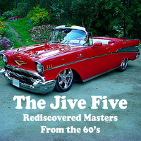 The Jive Five - Rediscovered Masters from the 60's