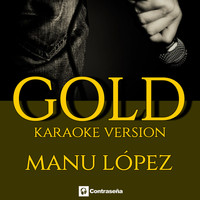Manu Lopez - Gold (Karaoke Version)
