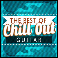 Solo Guitar|Guitar Chill Out|Guitar del Mar - The Best of Chill out Guitar