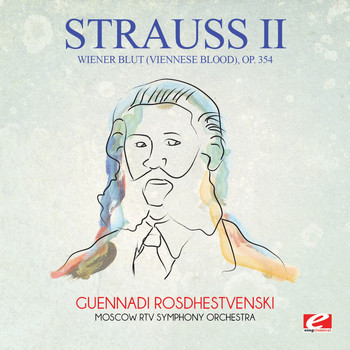 Johann Strauss II - Strauss: Wiener Blut (Viennese Blood), Op. 354 (Digitally Remastered)