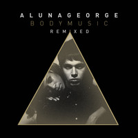 AlunaGeorge - Body Music (Remixed)