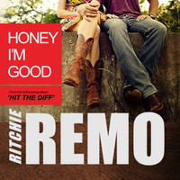 Ritchie Remo - Honey I'm Good