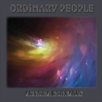 Ordinary People - Aurora Borealis