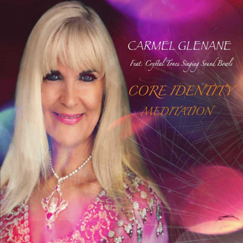 Carmel Glenane - Core Identity Meditation