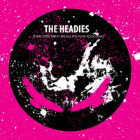 The Headies - (Every Little Thing Breaks My) Punk Rock Heart