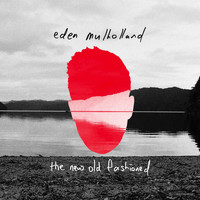 Eden Mulholland - The New Old Fashioned