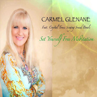 Carmel Glenane - Set Yourself Free Meditation