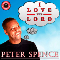 Peter Spence - I Love the Lord