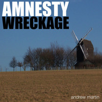 Andrew Martin - Amnesty/Wreckage