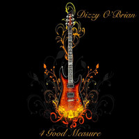 Dizzy O'Brian - 4 good Measure