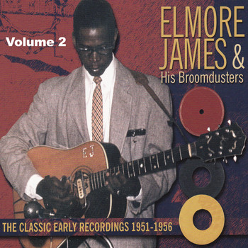 Elmore James - Classic Early Recordings 1951-1956 Vol. 2 Broomdusting In Chicago