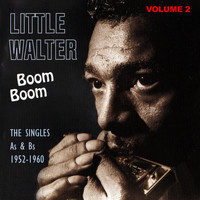 Little Walter - Boom Boom, The Singles As & Bs 1952-1960 Vol. 2