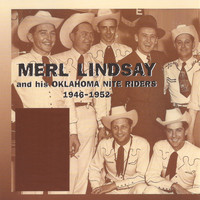 Merl Lindsay - Merl Lindsay & His Oklahoma Nite Riders 1946-1952