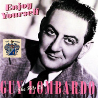Guy Lombardo - Enjoy Yourself