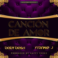 Baby Bash - Cancion De Amor (feat. Frankie J) - Single