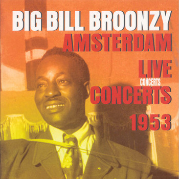 Big Bill Broonzy - Amsterdam Concerts 1953