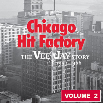 Various Artists - Chicago Hit Factory The Vee Jay Story Vol.2 1953-1966
