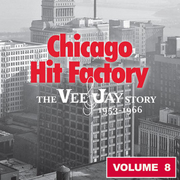 Various Artists - Chicago Hit Factory The Vee Jay Story Vol.8 1953-1966