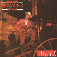 Hawkshaw Hawkins - Hawk 1953-1961
