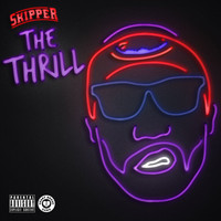 Skipper - The Thrill (Explicit)