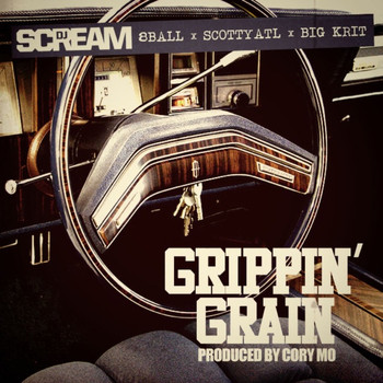 DJ Scream - Grippin' Grain (feat. 8 Ball, Scotty ATL & Big K.R.I.T.) - Single (Explicit)